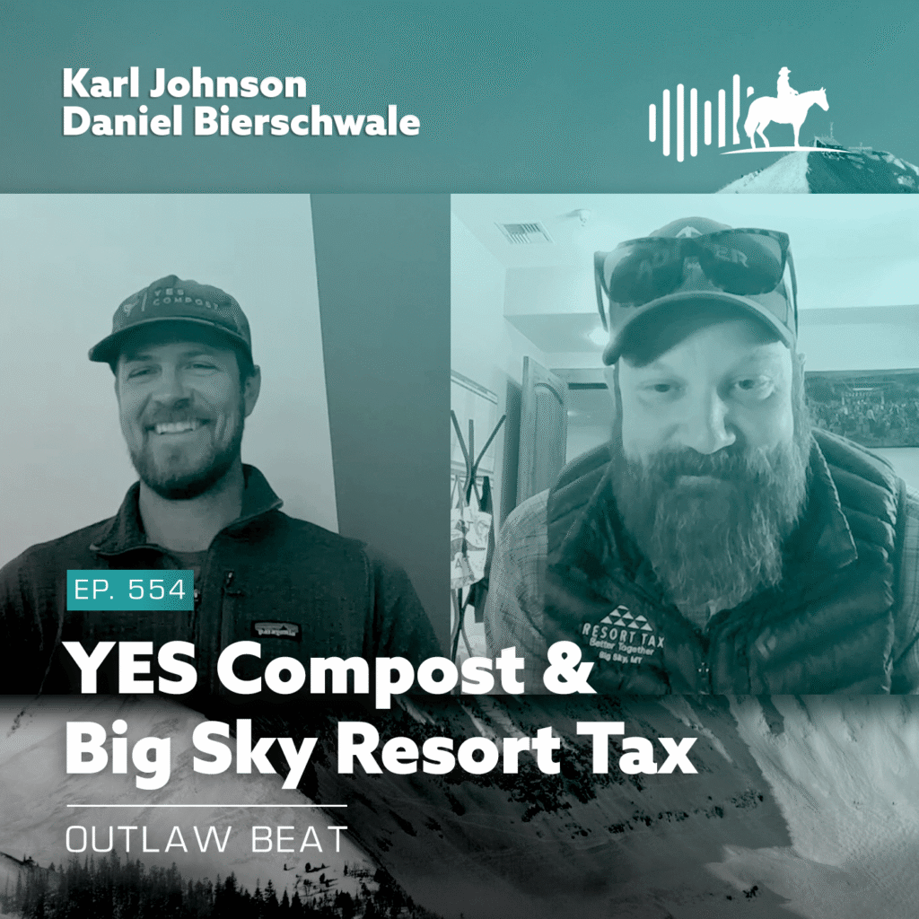 Podcast cover with two men in a split screen, one left wearing a cap, one right with a beard, featuring text 'YES Compost & Big Sky Resort Tax' and 'Outlaw Beat'