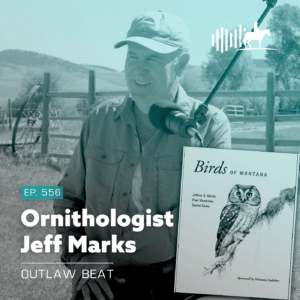 Podcast host outdoors with a microphone, a 'Birds of Montana' book visible, episode 556 'Outlaw Beat' shown on screen, and a brand logo in the top right corner.